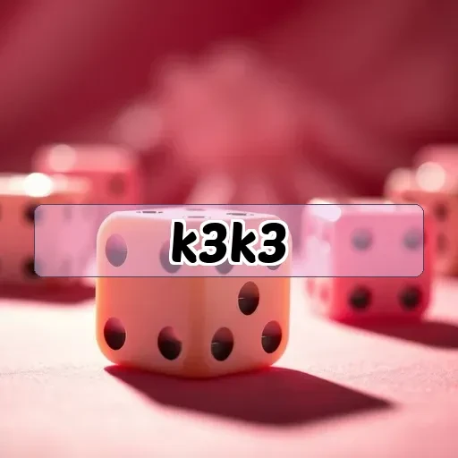 k3k3 Tips